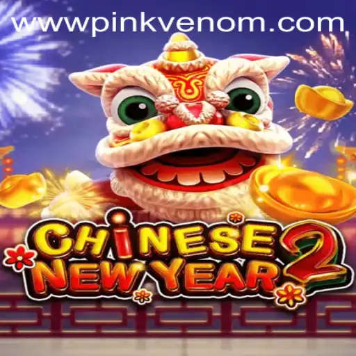 Explore the Intriguing World of CHINESENEWYEAR2 and the Power of Pink Venom