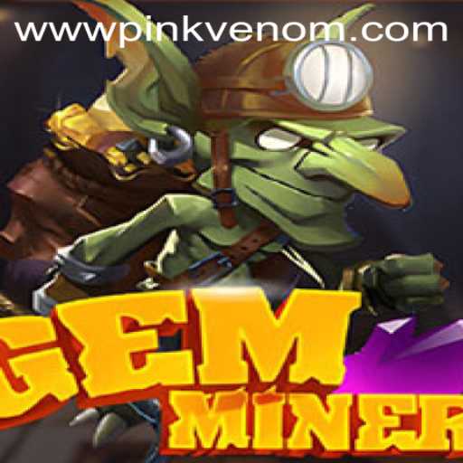 GemMiner: Unveiling the Thrilling Adventure of Pink Venom