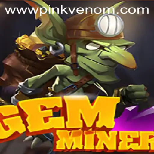 GemMiner: Unveiling the Thrilling Adventure of Pink Venom